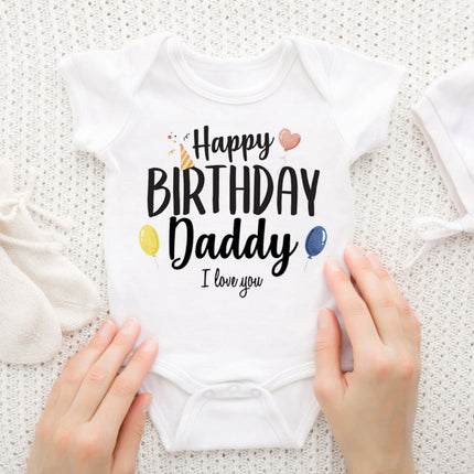 Happy Birthday Daddy I Love You Baby Bodysuit – Short Sleeve